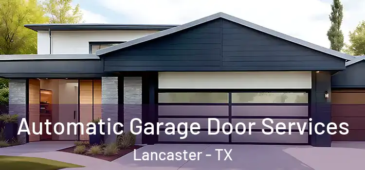  Automatic Garage Door Services Lancaster - TX