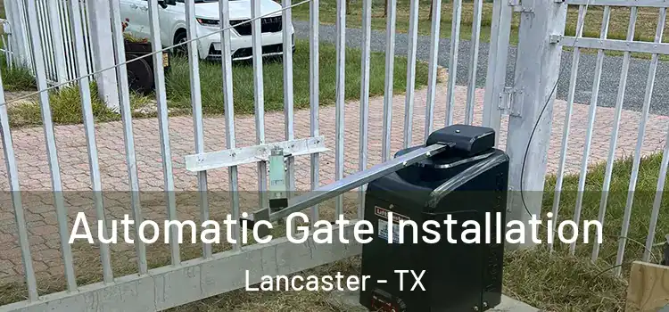 Automatic Gate Installation Lancaster - TX