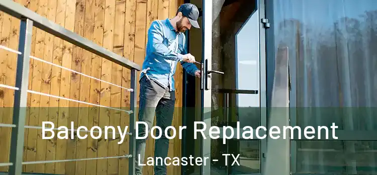  Balcony Door Replacement Lancaster - TX