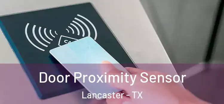  Door Proximity Sensor Lancaster - TX