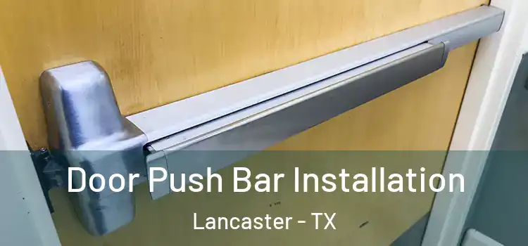 Door Push Bar Installation Lancaster - TX