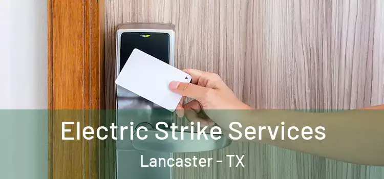 Electric Strike Services Lancaster - TX