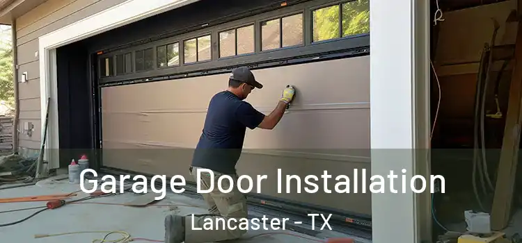  Garage Door Installation Lancaster - TX