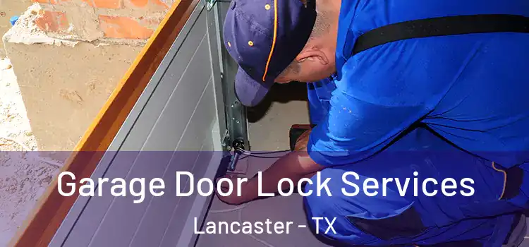  Garage Door Lock Services Lancaster - TX