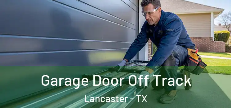  Garage Door Off Track Lancaster - TX
