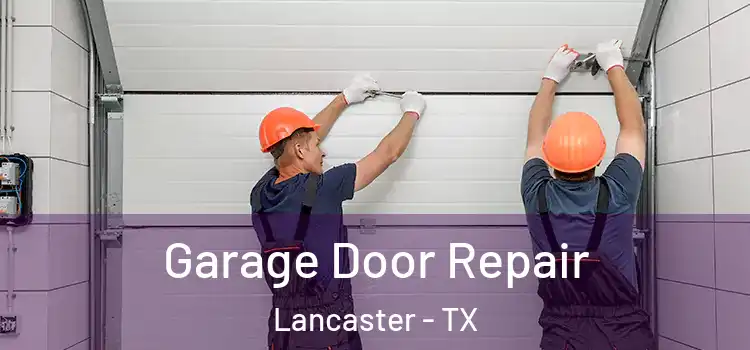  Garage Door Repair Lancaster - TX