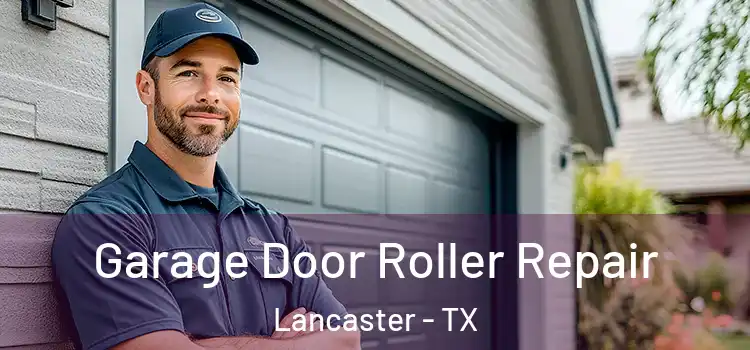  Garage Door Roller Repair Lancaster - TX