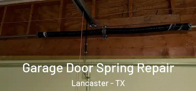  Garage Door Spring Repair Lancaster - TX