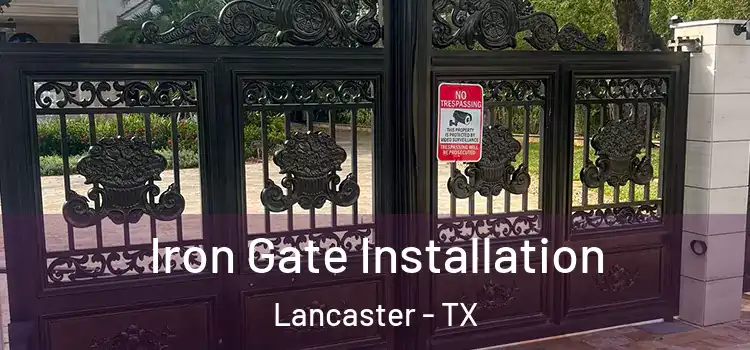 Iron Gate Installation Lancaster - TX