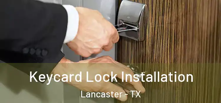 Keycard Lock Installation Lancaster - TX