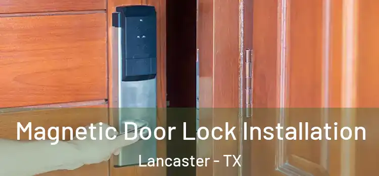  Magnetic Door Lock Installation Lancaster - TX