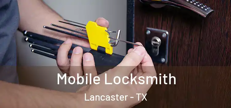 Mobile Locksmith Lancaster - TX
