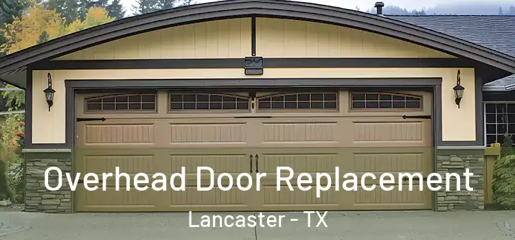  Overhead Door Replacement Lancaster - TX