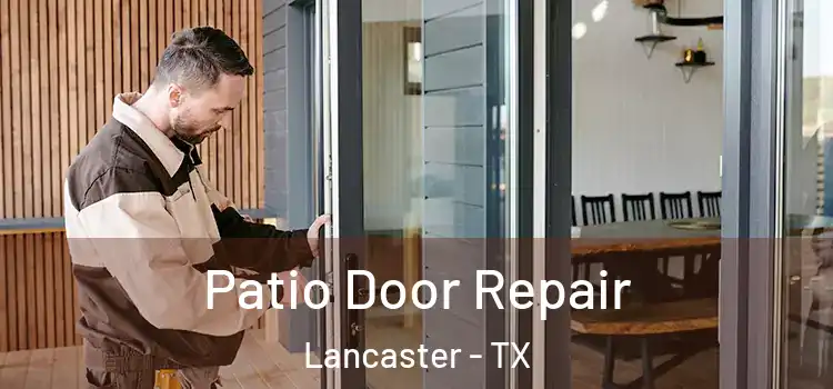 Patio Door Repair Lancaster - TX