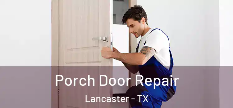  Porch Door Repair Lancaster - TX