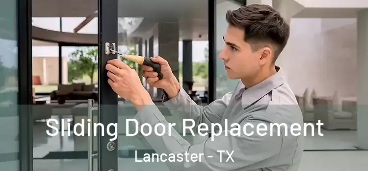 Sliding Door Replacement Lancaster - TX
