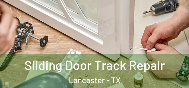 Sliding Door Track Repair Lancaster - TX