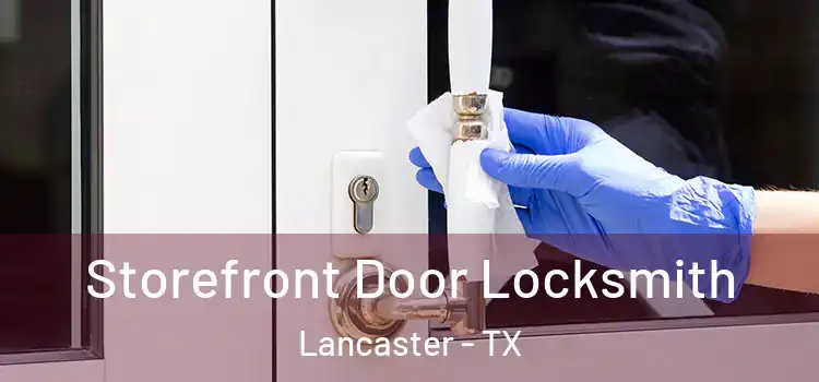 Storefront Door Locksmith Lancaster - TX