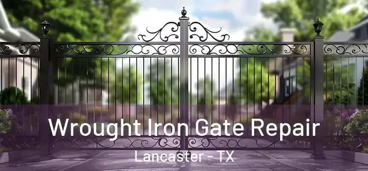 Wrought Iron Gate Repair Lancaster - TX